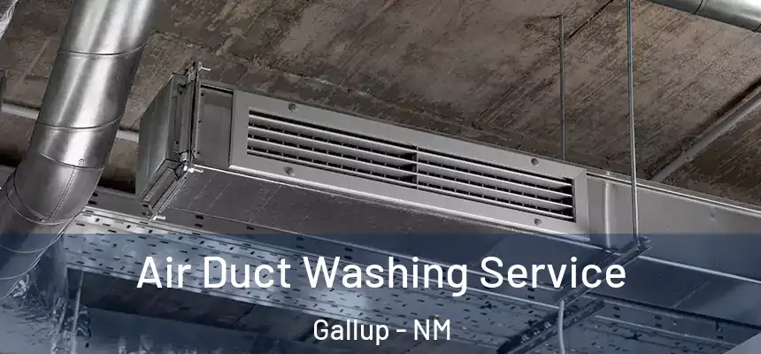 Air Duct Washing Service Gallup - NM
