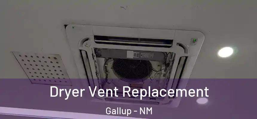 Dryer Vent Replacement Gallup - NM