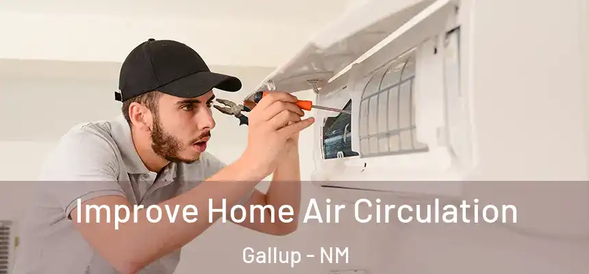 Improve Home Air Circulation Gallup - NM